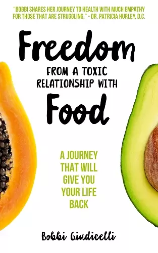 Freedom From A Toxic Relationship With Food cover