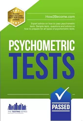 How to Pass Psychometric Tests: The Complete Comprehensive Workbook Containing Over 340 Pages of Sample Questions and Answers to Passing Aptitude and Psychometric Tests (Testing Series) cover