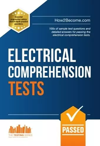 How to Pass Electrical Comprehension Tests: the Complete Guide to Passing Electrical Reasoning, Circuit and Comprehension Tests cover