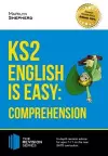 KS2: English is Easy - English Comprehension. in-Depth Revision Advice for Ages 7-11 on the New Sats Curriculum. Achieve 100% cover