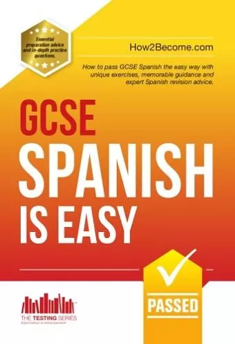 GCSE Spanish is Easy: Pass Your GCSE Spanish the Easy Way with This Unique Guide cover