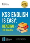 KS3: English is Easy Reading (the Basics) Complete Guidance for the New KS3 Curriculum. Achieve 100% cover