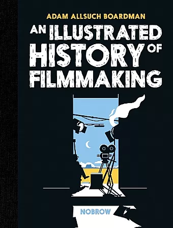 An Illustrated History of Filmmaking cover