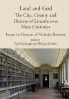 Land and God: the City, County and Diocese of Lincoln over Nine Centuries cover