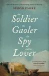 The Soldier, the Gaoler, the Spy and her Lover cover
