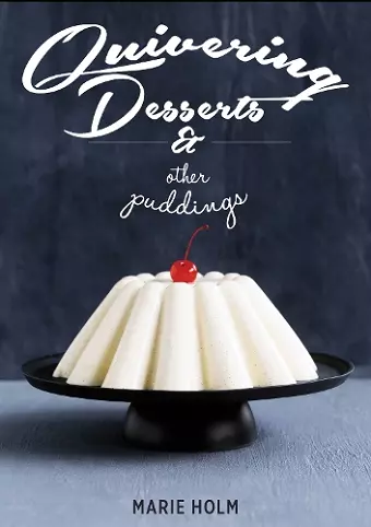 Quivering Desserts & Other Puddings cover