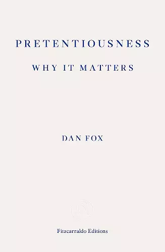 Pretentiousness: Why it Matters cover