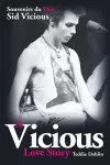 A Vicious Love Story Souvenirs Du Vrai Sid Vicious cover