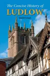 The Concise History of Ludlow cover