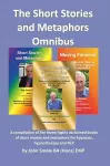 Short Stories and Metaphors Omnibus. a Compilation of the Three Highly Acclaimed Books of Short Stories and Metaphors for Hypnosis, Hypnotherapy a cover