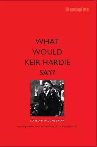 What Would Keir Hardie Say? cover