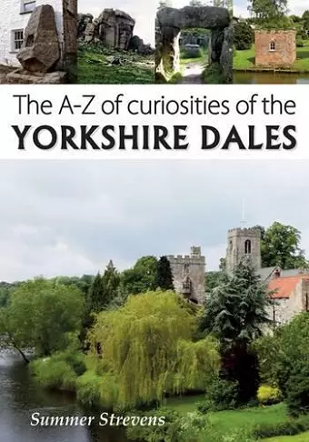 The A-Z of Curiosities of the Yorkshire Dales cover