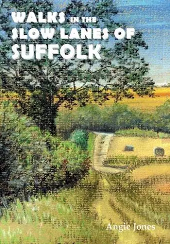 Walks in the Slow Lanes of Suffolk cover