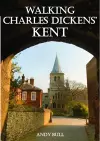 Walking Charles Dickens’ Kent cover