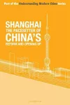 Shanghai - the 'Pacesetter' of China's Reform and Opening Up cover