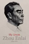 My Uncle Zhou Enlai cover