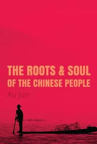 The Roots and Soul of the Chinese People cover