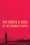 The Roots and Soul of the Chinese People cover