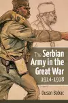 The Serbian Army in the Great War, 1914-1918 cover