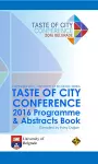 Taste of City Conference 2016 Programme and Abstracts Book cover