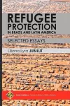 Refugee Protection in Brazil and Latin America - Selected Essays cover