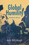 Global Humility:Attitudes to Mission cover