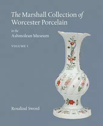 The Marshall Collection of Worcester Porcelain in the Ashmolean Museum cover