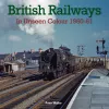 British Railways in Unseen Colour 1960-61 cover