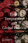 Time, Temporality and Global Politics cover