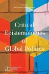 Critical Epistemologies of Global Politics cover