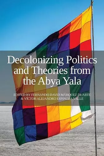 Decolonizing Politics and Theories from the Abya Yala cover