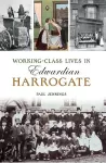 Working class lives in Edwardian Harrogate cover
