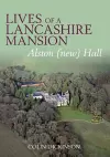 Lives of a Lancashire Mansion cover