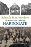 Schools and schooldays in nineteenth-century Harrogate cover