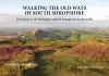 Walking the Old Ways of South Shropshire cover