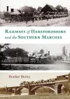Railways of Herefordshire and the Southern Marches cover