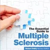 The Essential Guide to Multiple Sclerosis cover