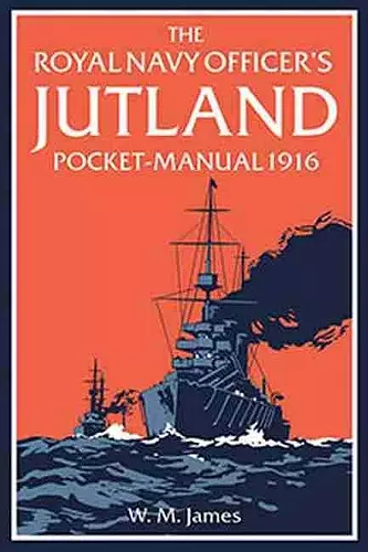 The Royal Navy Officer’s Jutland Pocket-Manual 1916 cover