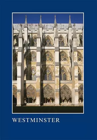 Westminster: The Art, Architecture and Archaeology of the Royal Abbey and Palace cover