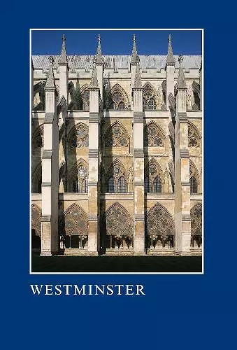 Westminster: The Art, Architecture and Archaeology of the Royal Abbey and Palace cover