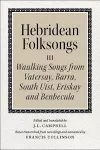 Hebridean Folk Songs: Waulking Songs from Vatersay, Barra, Eriskay, South Uist and Benbecula cover