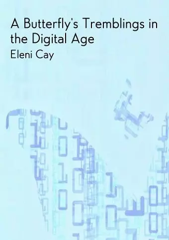 The Butterfly's Tremblings in the Digital Age cover