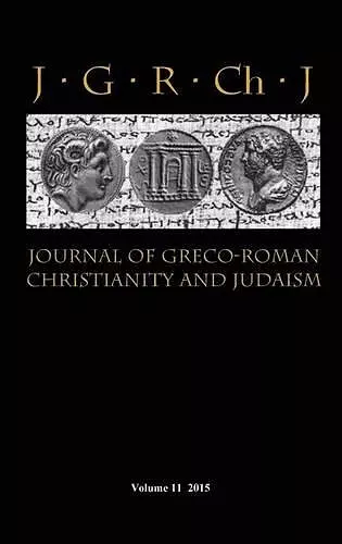 Journal of Greco-Roman Christianity and Judaism 11 (2015) cover