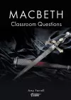 Macbeth Classroom Questions cover