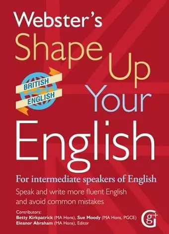 Webster's Shape Up Your English: For Intermediate Speakers of English, Speak and Write More Fluent English and Avoid Common Mistakes cover