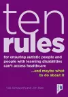10 Rules for Ensuring Autistic People and People with Learning Disabilities Can't Access Health Care... and maybe what to do about it cover