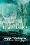 The Private Life of Elder Things cover