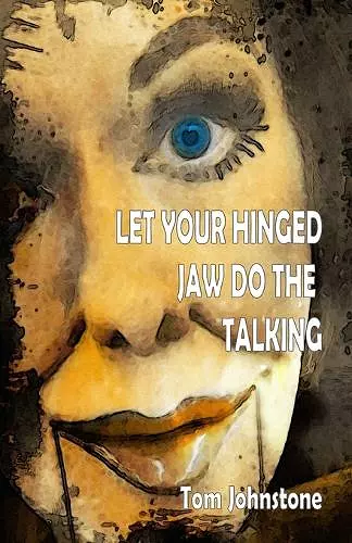 Let Your Hinged Jaw Do the Talking cover