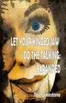 Let Your Hinged Jaw Do the Talking cover