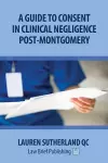 A Guide to Consent in Clinical Negligence cover